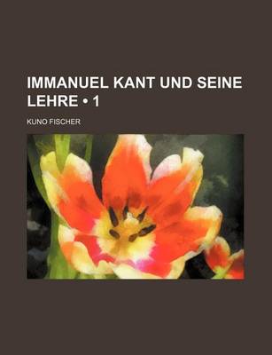 Book cover for Immanuel Kant Und Seine Lehre (1)