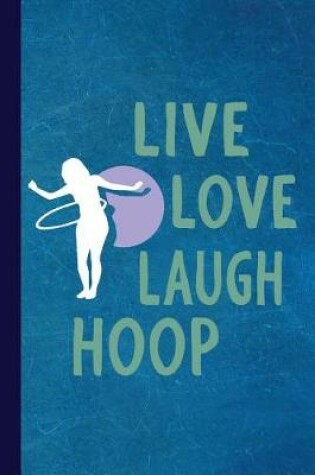 Cover of Live Love Laugh Hoop
