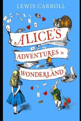 Book cover for Alice's Adventures in Wonderland By Lewis Carroll (Children Book) "Illustrated And Annotated Classic Edition"