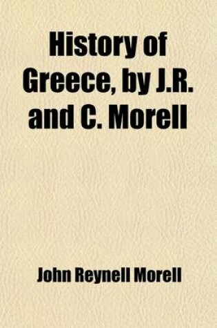 Cover of History of Greece, by J.R. and C. Morell