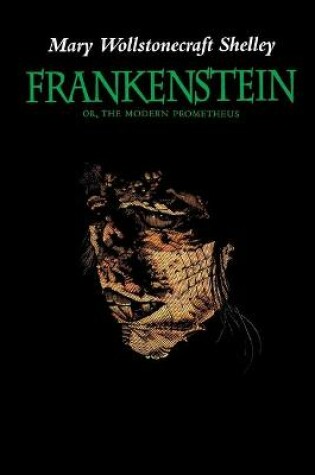 Cover of Frankenstein; Or, The Modern Prometheus Annotated and Illustrated Edition