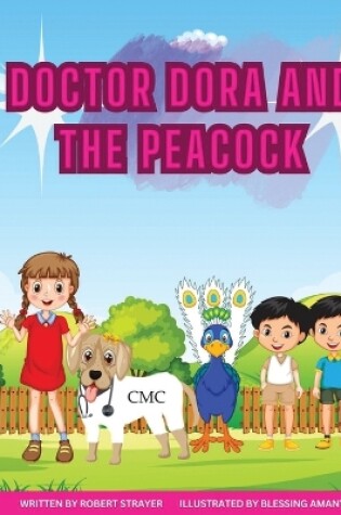 Cover of Doctor Dora and the Peacock