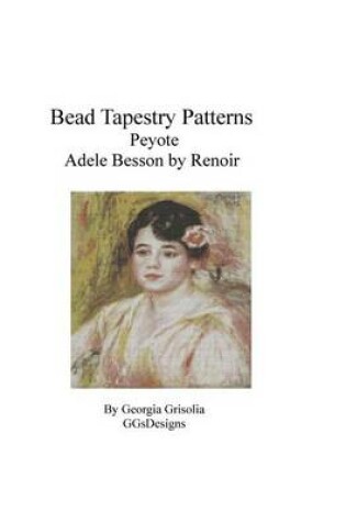 Cover of Bead Tapestry Patterns Peyote Adele Besson by Renoir