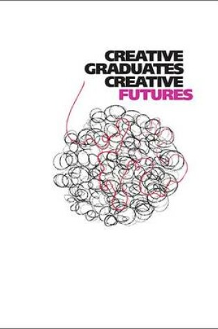 Cover of Creative Graduates Creative Futures