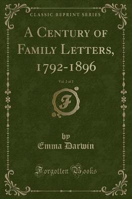Book cover for A Century of Family Letters, 1792-1896, Vol. 2 of 2 (Classic Reprint)
