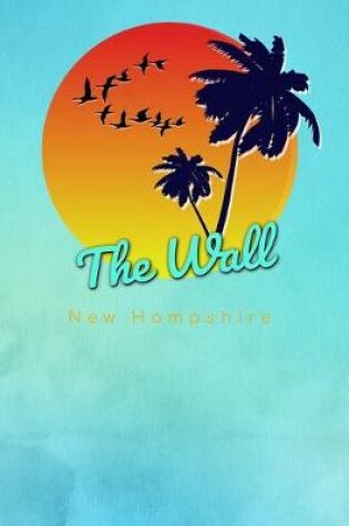 Cover of The Wall New Hampshire