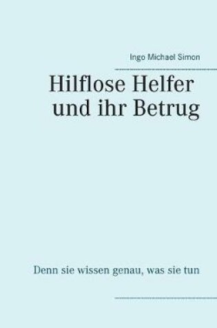 Cover of Die hilflosen Helfer und ihr Betrug