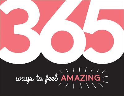 Book cover for 365 Ways to Feel Amazing