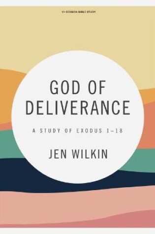 Cover of God of Deliverance Bible Study Book