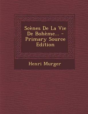 Book cover for Scenes de La Vie de Boheme... - Primary Source Edition