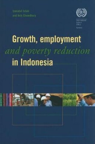 Cover of Growth, employment and poverty reduction in Indonesia