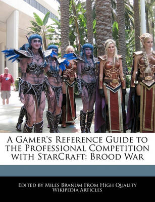 Book cover for A Gamer's Reference Guide to the Professional Competition with Starcraft
