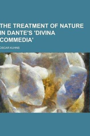 Cover of The Treatment of Nature in Dante's 'Divina Commedia'
