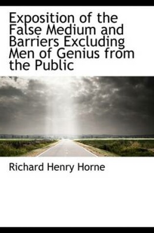 Cover of Exposition of the False Medium and Barriers Excluding Men of Genius from the Public