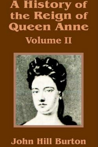 Cover of A History of the Reign of Queen Anne (Volume Two)
