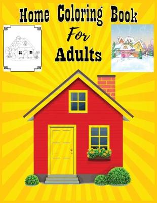 Book cover for Home Coloring Book For Adults