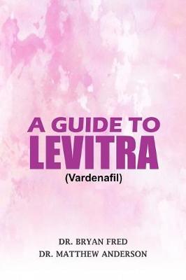 Book cover for A GUIDE TO LEVITRA (Verdenafil)