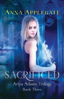 Book cover for Sacrificed (Book 3 in the Ariya Adams Trilogy)