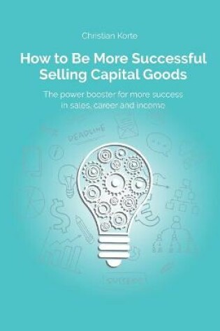 Cover of How to Be More Successful Selling Capital Goods