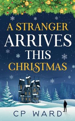 Cover of A Stranger Arrives This Christmas