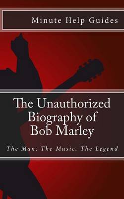 Book cover for The Unauthorized Biography of Bob Marley