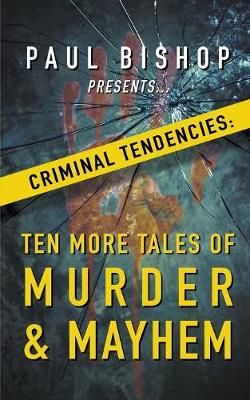 Book cover for Paul Bishop Presents...Criminal Tendencies