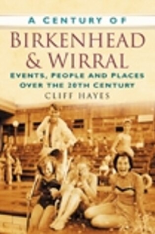 Cover of A Century of Birkenhead & Wirral