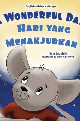 Cover of A Wonderful Day (English Malay Bilingual Children's Book)