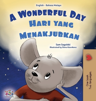 Book cover for A Wonderful Day (English Malay Bilingual Children's Book)