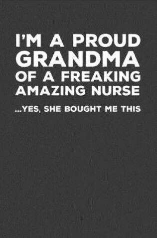 Cover of I'm A Proud Grandma Of A Freakin Amazing Nurse