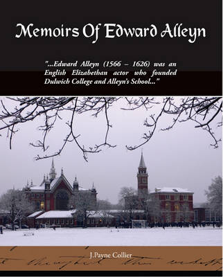 Book cover for Memoirs of Edward Alleyn Founder of Dulwich College (eBook)