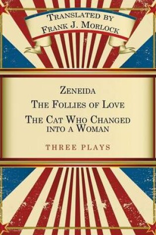 Cover of Zeneida & the Follies of Love & the Cat Who Changed Into a Woman