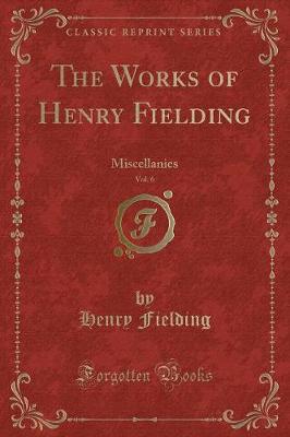 Book cover for The Works of Henry Fielding, Vol. 6