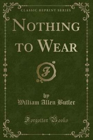 Cover of Nothing to Wear (Classic Reprint)