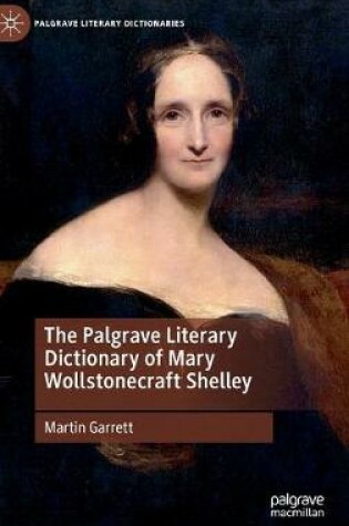 Cover of The Palgrave Literary Dictionary of Mary Wollstonecraft Shelley