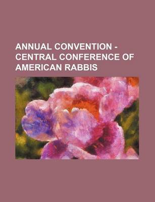 Book cover for Annual Convention - Central Conference of American Rabbis