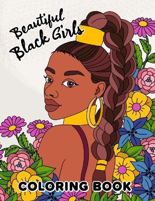 Book cover for Beautiful Black Girls Coloring Book
