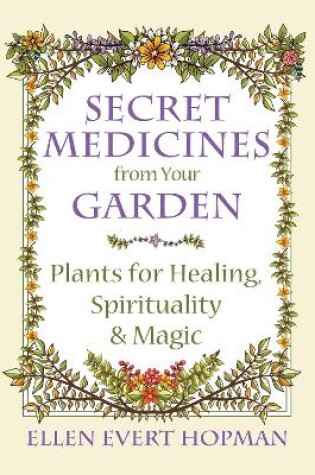 Cover of Secret Medicines from Your Garden