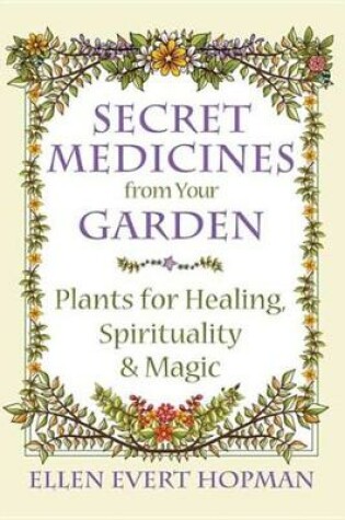 Cover of Secret Medicines from Your Garden