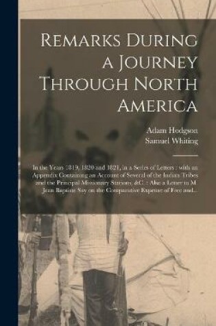 Cover of Remarks During a Journey Through North America [microform]