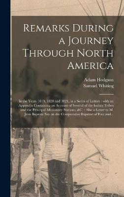 Book cover for Remarks During a Journey Through North America [microform]