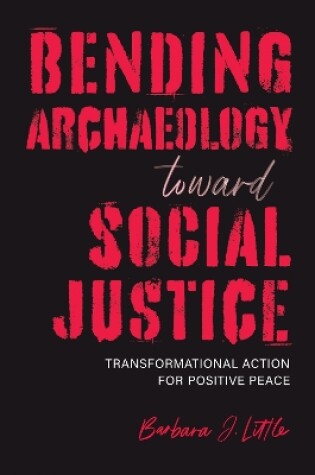 Cover of Bending Archaeology toward Social Justice