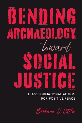 Book cover for Bending Archaeology toward Social Justice