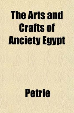 Cover of The Arts and Crafts of Anciety Egypt