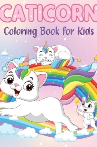 Cover of Caticorn Coloring Book for Kids