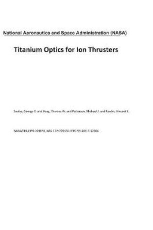 Cover of Titanium Optics for Ion Thrusters