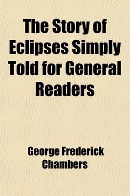 Book cover for The Story of Eclipses Simply Told for General Readers