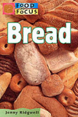 Cover of Food In Focus: Bread          (Paperback)