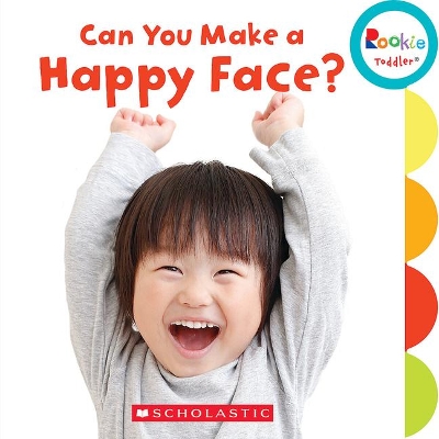 Book cover for Can You Make a Happy Face? (Rookie Toddler)