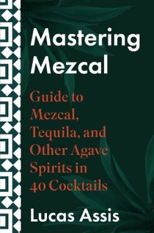 Cover of Mastering Mezcal and Other Agave Spirits